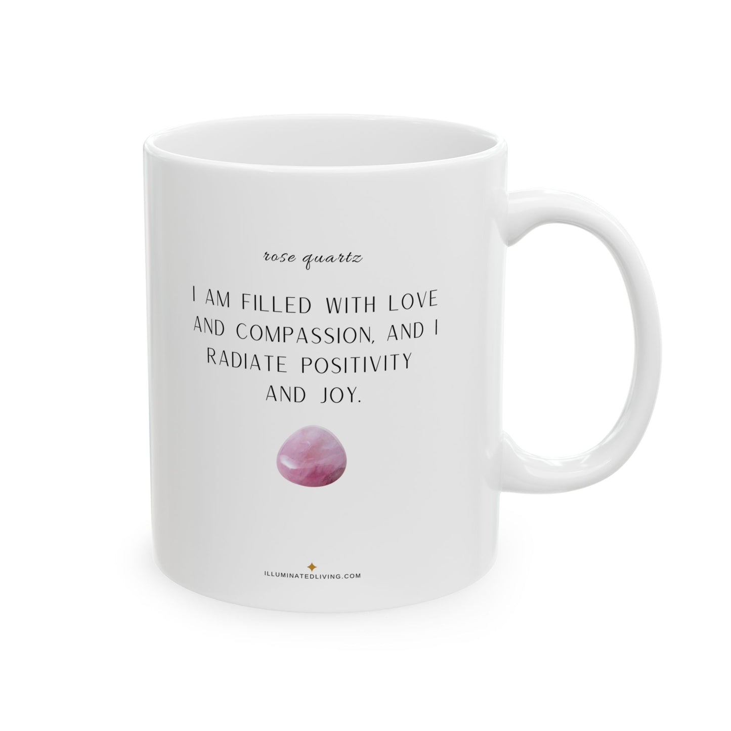 Rose Quartz Crystal Affirmation White 11 Ounce Ceramic Coffee Mug