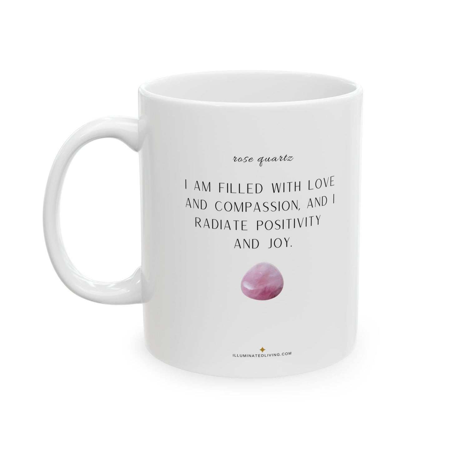 Rose Quartz Crystal Affirmation White 11 Ounce Ceramic Coffee Mug
